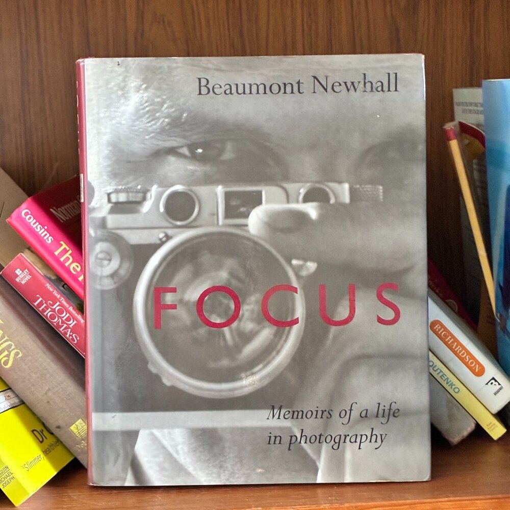 Focus: Memoirs of a Life in Photography - Hardcover, by Newhall Beaumont